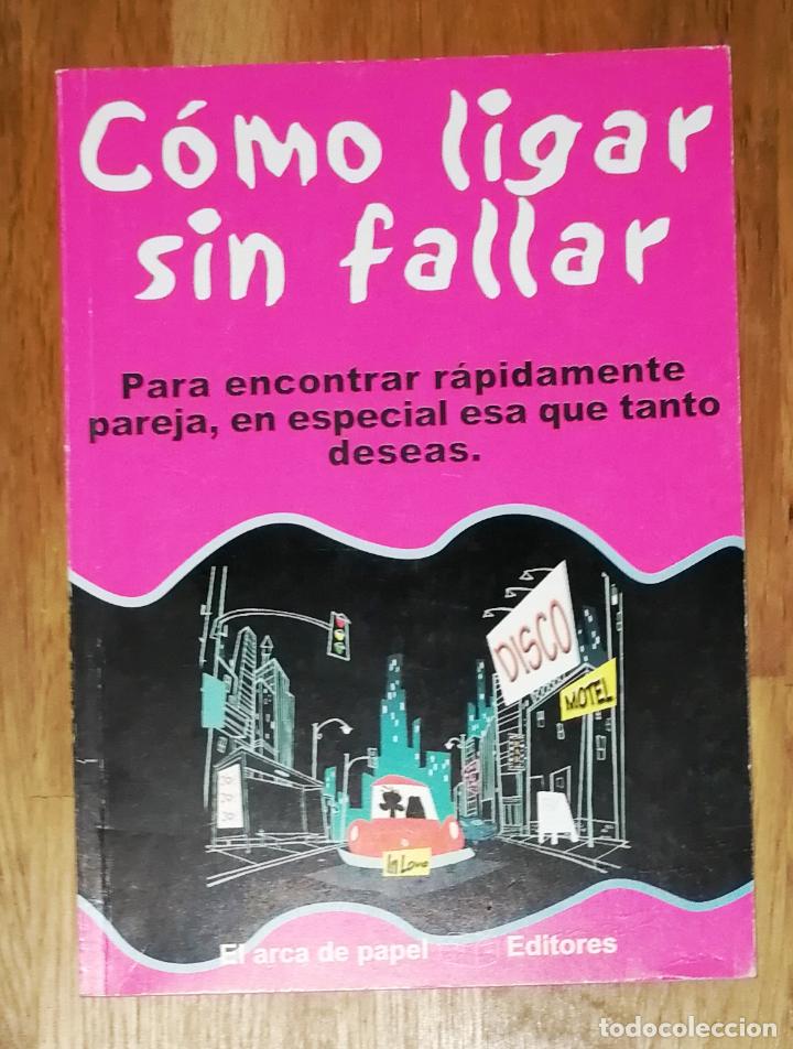 Libros de segunda mano: C&Oacute;MO LIGAR SIN FALLAR (Cosas de la Vida ; 1) / Ana Clara. - El Arca de Papel, D.L. 2002. - Foto 1