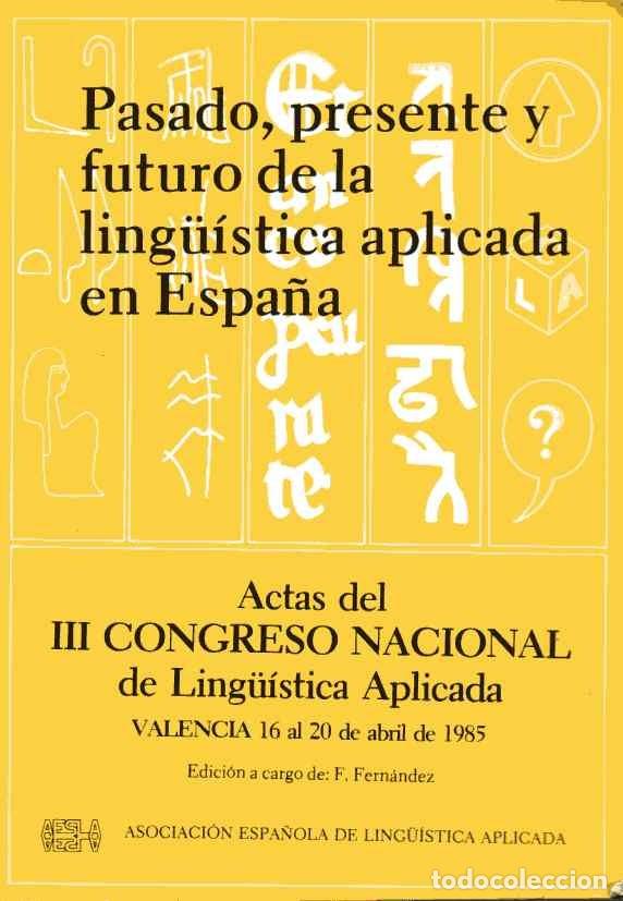 Livres d'occasion: III CONGRESO NACIONAL DE LING&Uuml;&Iacute;STICA APLICADA - ACTAS - VALENCIA 16-20 DE ABRIL DE 1985