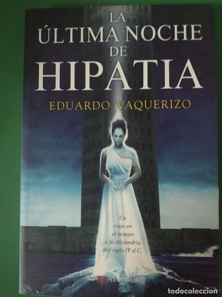Libros de segunda mano: LA ULTIMA NOCHE DE HIPATIA - EDUARDO VAQUERIZO - Foto 1