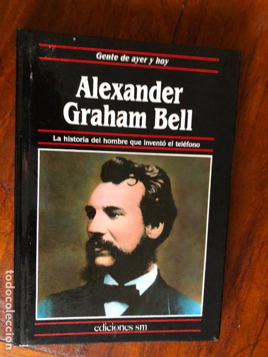 Libros de segunda mano: GENTE DE AYER Y HOY EDICIONES SM ALEXANDER GRAHAM BELL - Foto 1