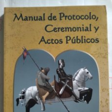 Libros de segunda mano: MANUAL DE PROTOCOLO CEREMONIAL Y ACTOS PÚBLICOS. PILAR BENITO. Lote 335377153