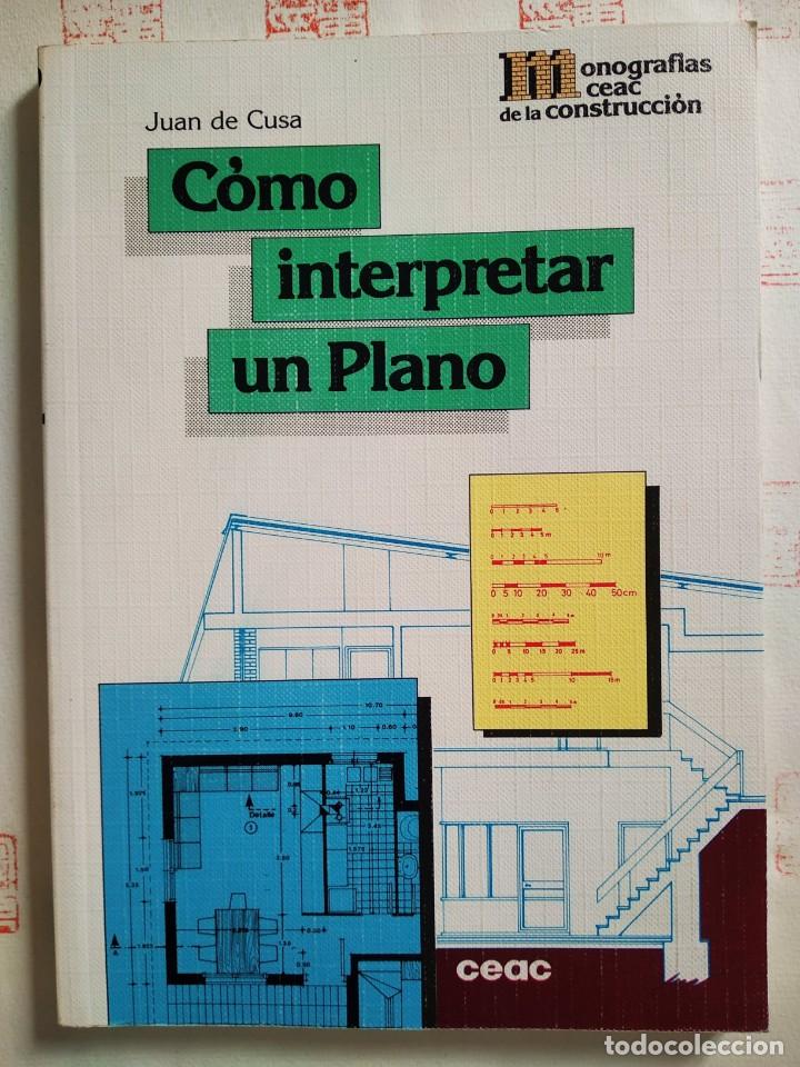 Libros de segunda mano: C&oacute;mo interpretar un plano. Juan de Cusa - Foto 1