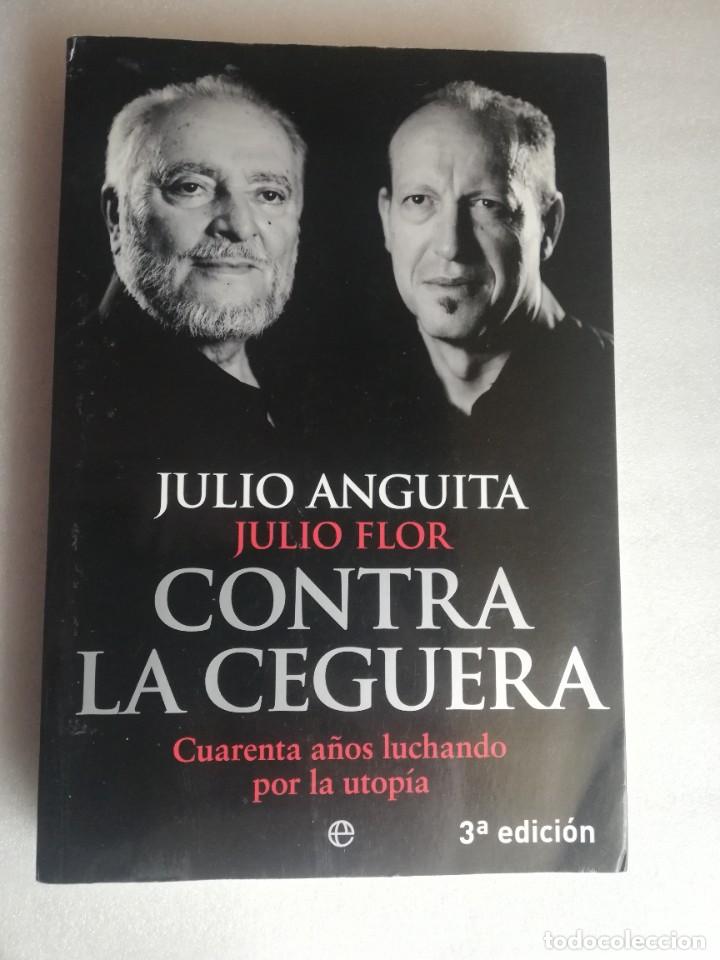 Libros de segunda mano: JULIO ANGUITA - CONTRA LA CEGUERA - Foto 1