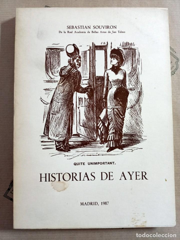 Libros de segunda mano: HISTORIAS DE AYER, de SEBASTIAN SOUVIRON - Foto 1