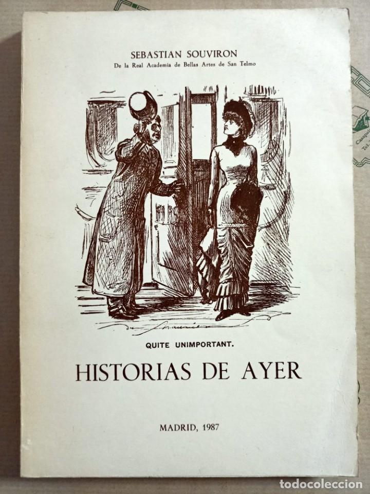 Libros de segunda mano: HISTORIAS DE AYER, de SEBASTIAN SOUVIRON - Foto 1