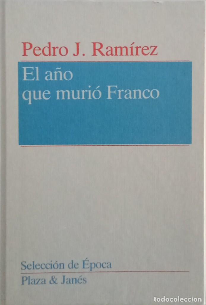 Libros de segunda mano: EL A&Ntilde;O QUE MURI&Oacute; FRANCO PEDRO J. RAMIREZ - Foto 1