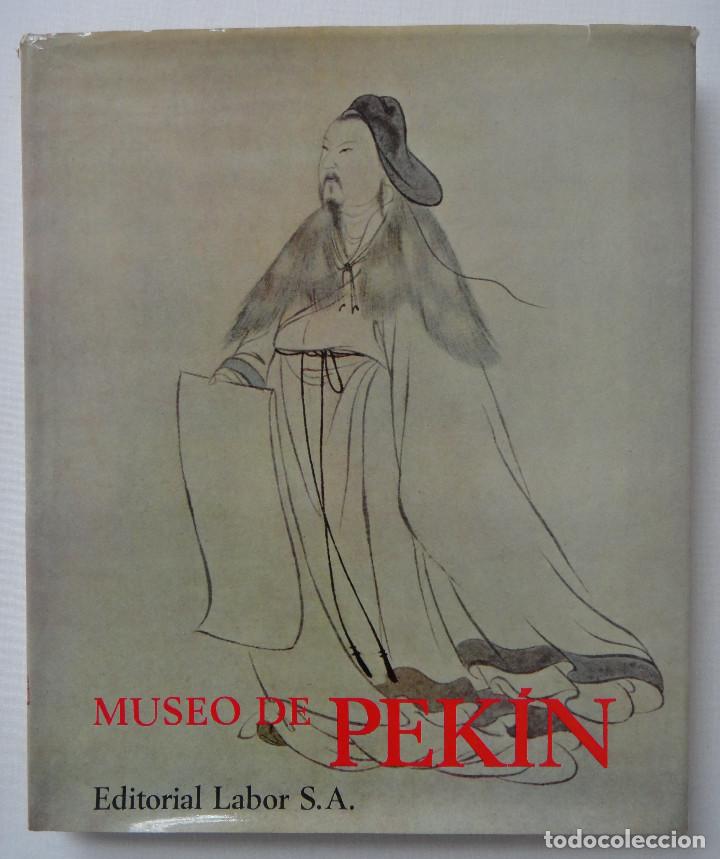 Libros de segunda mano: MUSEO DE PEK&Iacute;N. EDITORIAL LABOR. PRIMERA EDICI&Oacute;N 1968. - Foto 1