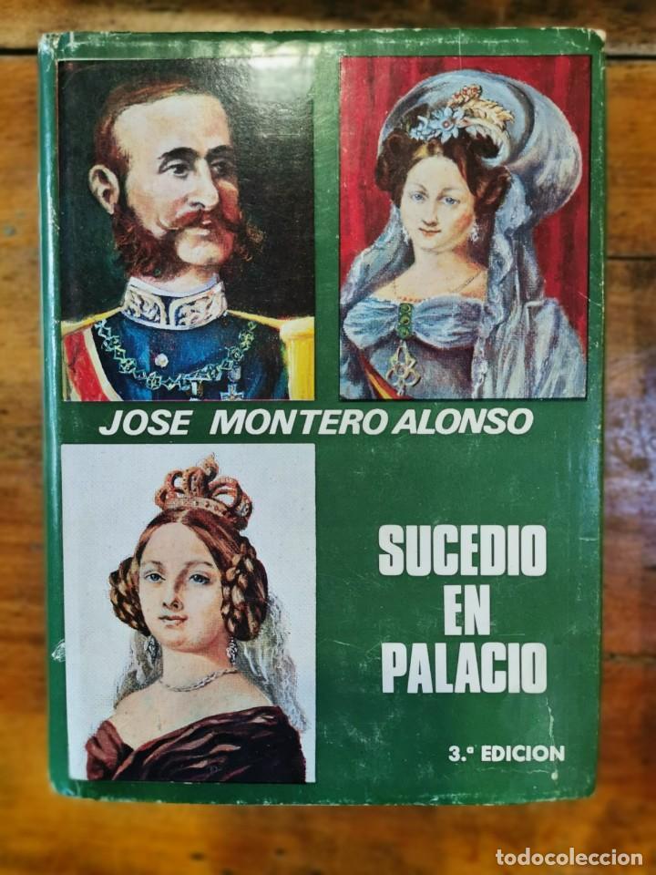 Libros de segunda mano: MONTERO ALONSO, Jos&eacute;. Sucedi&oacute; en Palacio - Foto 1