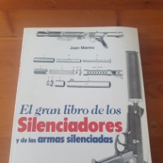Libros de segunda mano: EL GRAN LIBRO DE LOS SILENCIADORES Y DE LAS ARMAS SILENCIADAS - JUAN MARINO. Lote 336322318