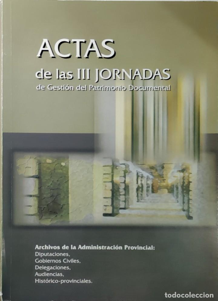 Libri di seconda mano: ACTAS DE LAS JORNADAS DE GESTI&Oacute;N DEL PATRIMONIO DOCUMENTAL &hellip; C&Oacute;RDOBA, 28, 29, 30 DE OCTUBRE DE 2002.