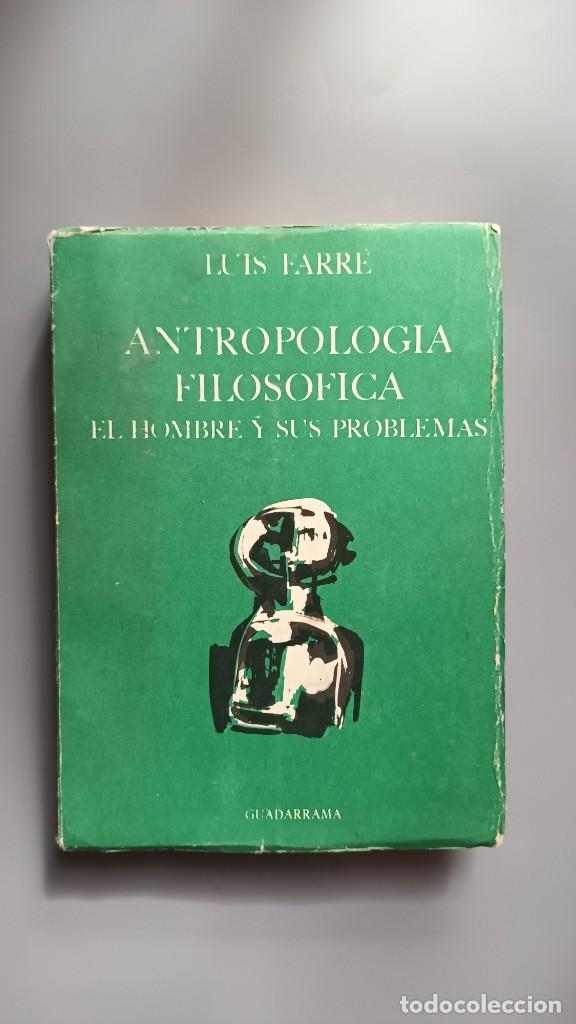 Libri di seconda mano: ANTROPOLOGIA FILOSOFICA: EL HOMBRE Y SUS PROBLEMAS - LUIS FARR&Eacute;