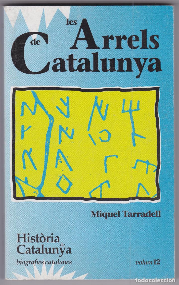 Libros de segunda mano: LES ARRELS DE CATALUNYA &ndash; MIQUEL TARRADELL - Foto 1