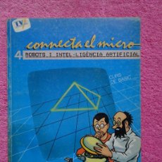 Libros de segunda mano: CONECTA EL MICRO 4 ROBOTS I INTEL-LIGÈNCIA ARTIFICIAL FUNDACIÓ CAIXA DE PENSIONS 1985. Lote 336614158