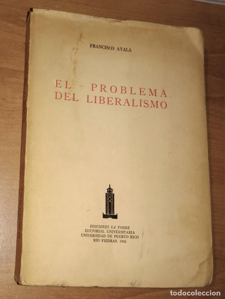 Libros de segunda mano: FRANCISCO AYALA - EL PROBLEMA DEL LIBERALISMO - EDICIONES LA TORRE, 1963 [EDICI&Oacute;N AMPLIADA] - Foto 1