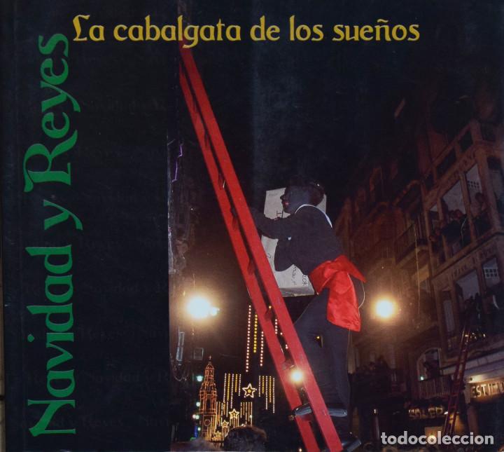 Libros de segunda mano: NAVIDAD Y REYES. LA CABALGATA DE LOS SUE&Ntilde;OS - Jordi BOTELLA y otros - Foto 1
