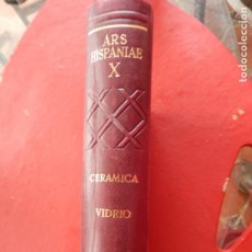 Livros em segunda mão: ARS HISPANIAE ,VOL- X -CERAMICA Y VIDRIO - JUAN AINAUD -EDT. PLUS ULTRA -1952 -LOMOCUERO - CARTONE. Lote 336807078