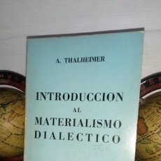 Libros de segunda mano: INTRODUCCIÓ AL MATERIALISMO DIALECTICO - A. THALHEIMER - EDICIÓN DE CULTURA UNIVERSITARIA LIMA PERU. Lote 336815203