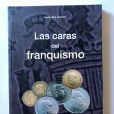 Libros de segunda mano: LAS CARAS DEL FRANQUISMO. ISMAEL SAZ CAMPOS.-NUEVO