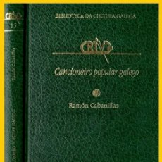 Libros de segunda mano: BIBLIOTECA DA CULTURA GALEGA. Nº 15. CANCIONEIRO POPULAR GALEGO. RAMON CABANILLAS. GALICIA. NUEVO.. Lote 337325598