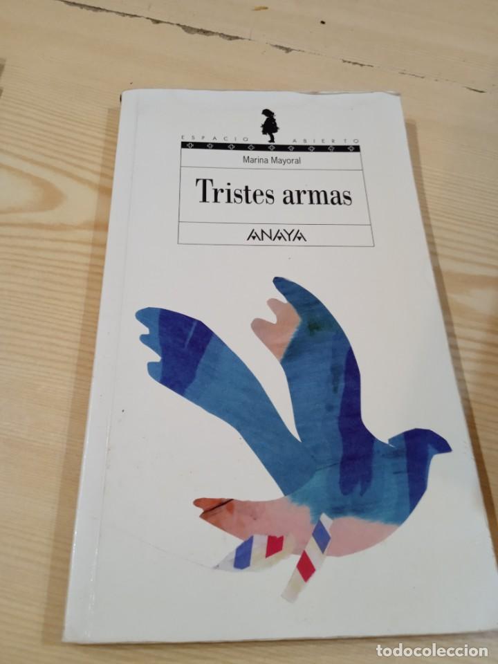 Libros de segunda mano: M-32 LIBRO TRISTES ARMAS MARINA MAYORAL - Foto 1