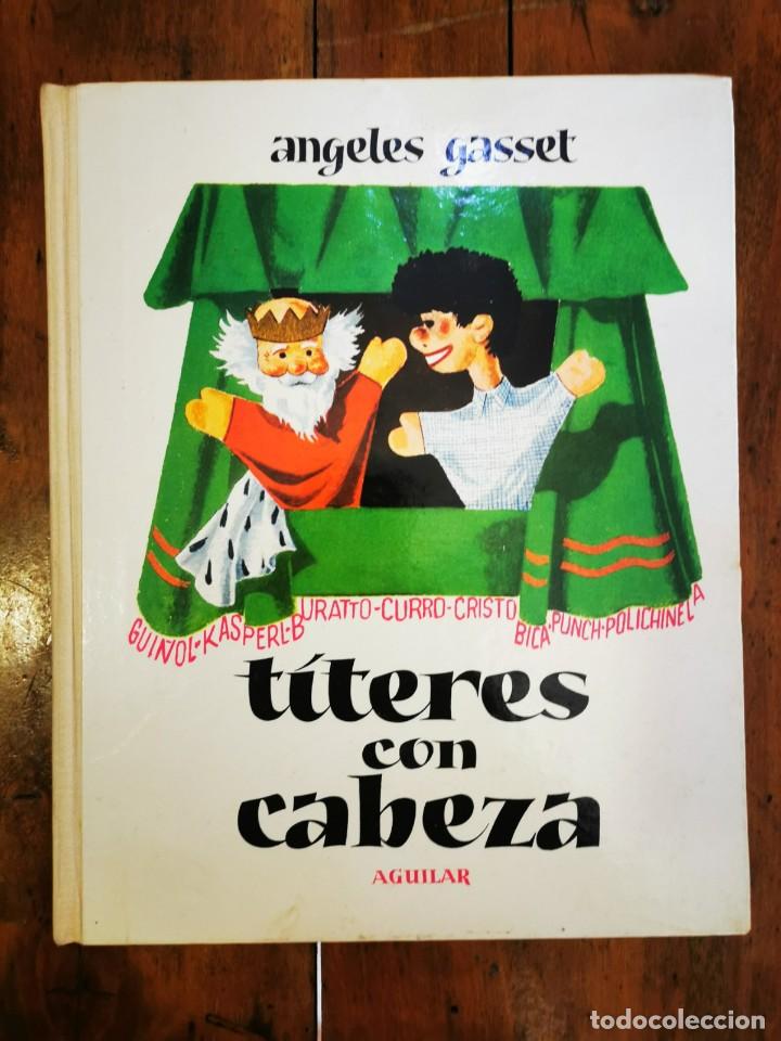 Libros de segunda mano: GASSET, &Aacute;ngeles. T&iacute;teres con cabeza - Foto 1