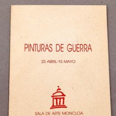 Libros de segunda mano: TINO CASAL - PINTURAS DE GUERRA - SALA DE ARTE MONCLOA 1991 - MUY RARO