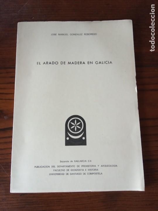 Libros de segunda mano: EL ARADO DE MADERA EN GALICIA.-JOSE MANUEL GONZALEZ. - Foto 1