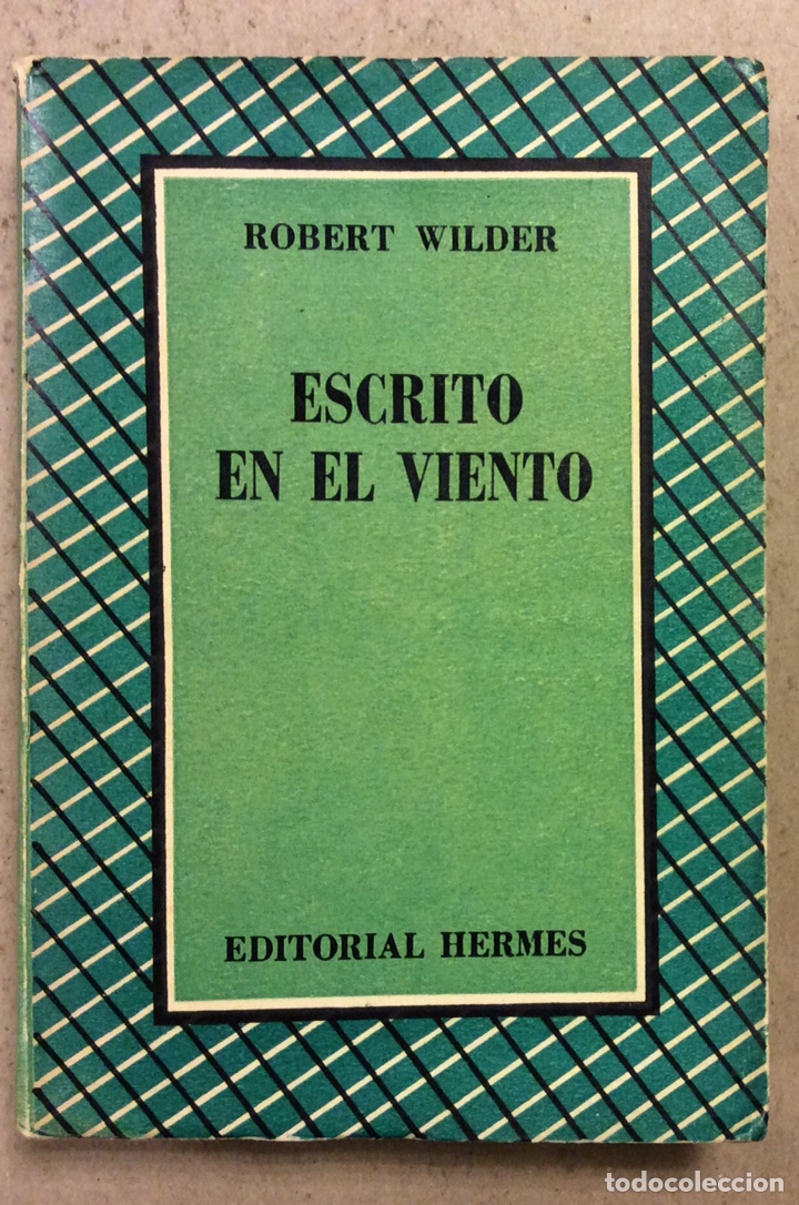 Libros de segunda mano: ESCRITO EN EL VIENTO. ROBERT WILDER. EDITORIAL HERMES 1947 (M&Eacute;XICO). - Foto 1