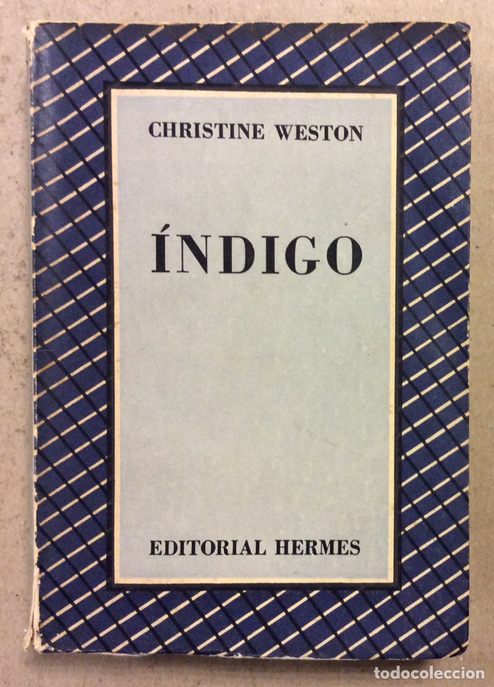 Libros de segunda mano: &Iacute;NDIGO. CHRISTINE WESTON. EDITORIAL HERMES 1947 - Foto 1