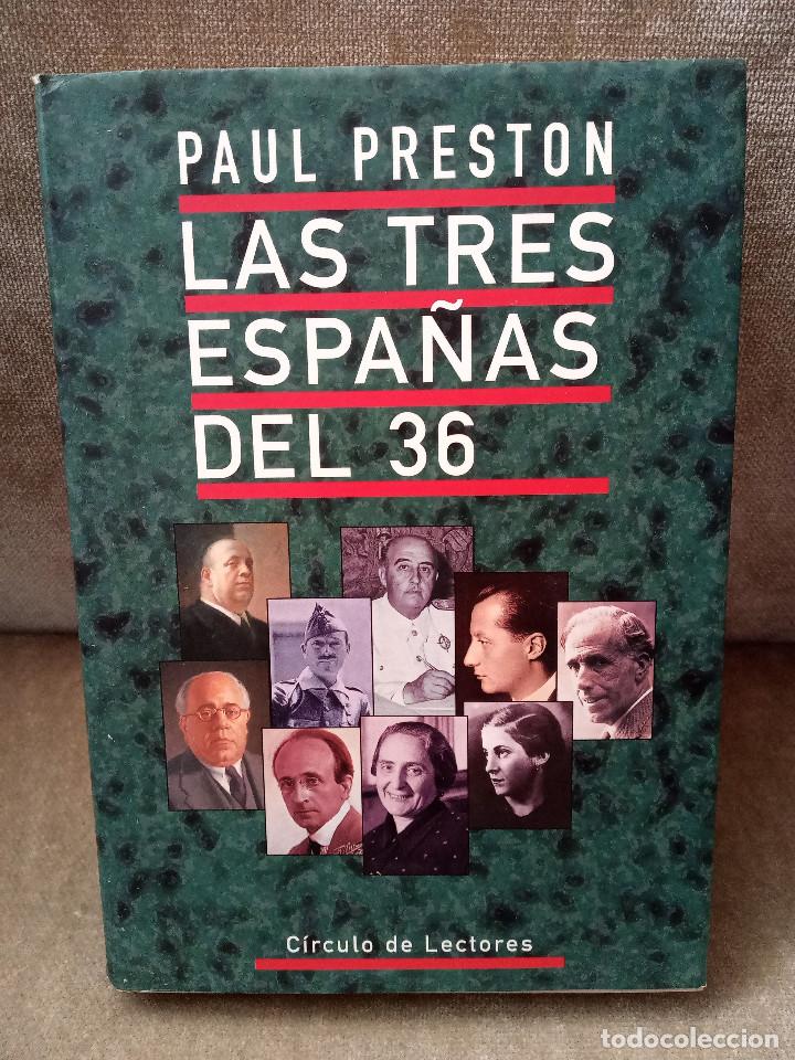 Libros de segunda mano: PAUL PRESTON - LAS TRES ESPA&Ntilde;AS DEL 36 - C&Iacute;RCULO DE LECTORES, 1998 - Foto 1