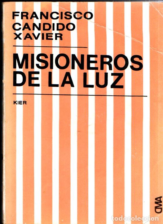 Libros de segunda mano: FRANCISCO C&Aacute;NDIDO XAVIER : MISIONEROS DE LA LUZ (KIER, 1977) - Foto 1