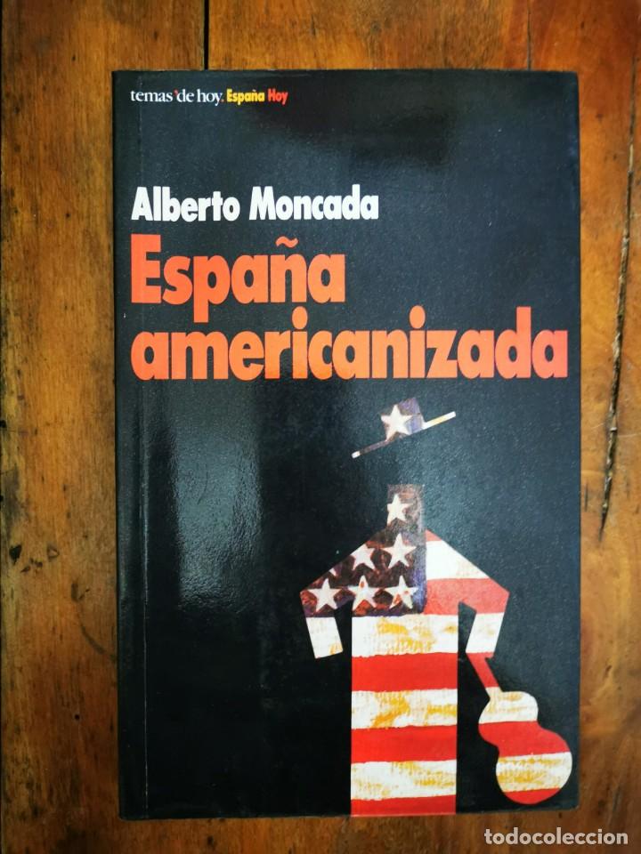 Libros de segunda mano: MONCADA, Alberto. Espa&ntilde;a americanizada - Foto 1