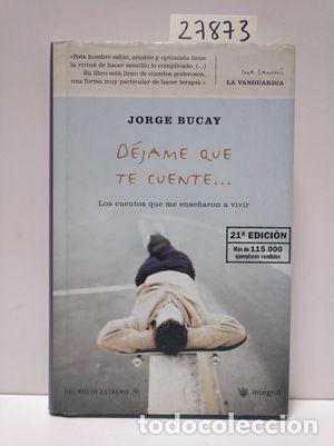 Libros de segunda mano: DEJAME QUE TE CUENTE - BUCAY, JORGE - Foto 1