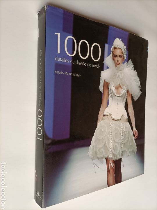 Libros de segunda mano: 1000 detalles de dise&ntilde;o de moda. Natalio Mart&iacute;n Arroyo .... Patronaje moda arte estilo.