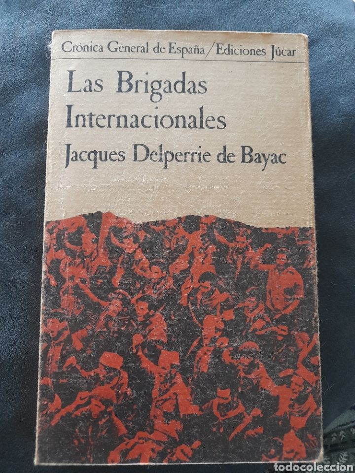 Libros de segunda mano: Las brigadas internacionales. Jaques Del Pierre de Bayac - Foto 1