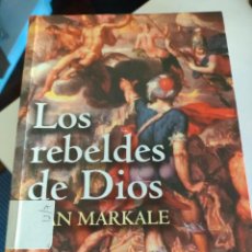 Libri di seconda mano: LOS REBELDES DE DIOS DE JEAN MARKALE. Lote 338527958