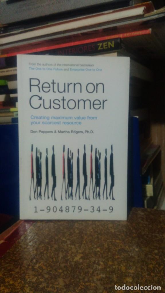 Libros de segunda mano: RETURN ON CUSTOMER, DON PEPPERS AND MARTHA ROGERS PH.D. M, ED. MARSHALL CAVENDISH - Foto 1