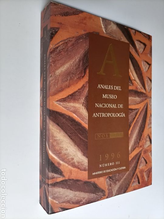 Libros de segunda mano: Anales del Museo Nacional de antropolog&iacute;a 1996 N&uacute;mero III