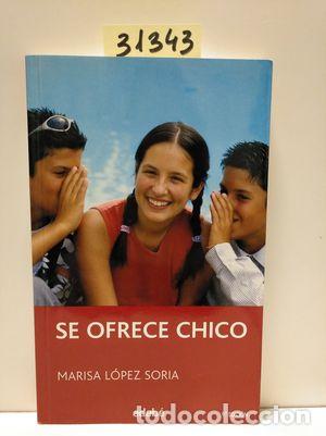 Libros de segunda mano: SE OFRECE CHICO - L&Oacute;PEZ SORIA, MARISA - Foto 1