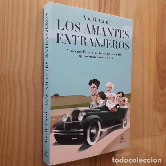 Libros de segunda mano: LOS AMANTES EXTRANJEROS - ANA R. CA&Ntilde;IL - Foto 1