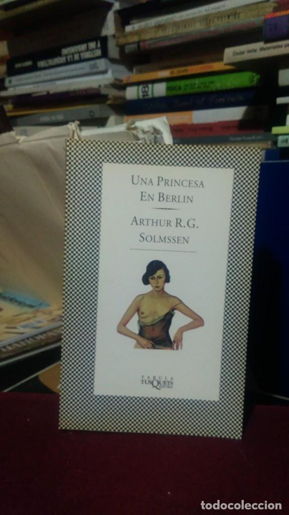 Libros de segunda mano: UNA PRINCESA EN BERLIN, ARTHUR R.G. SOLMSSEN, ED. TUS QUETS - Foto 1