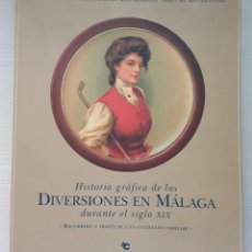Libros de segunda mano: HISTORIA GRÁFICA DE LAS DIVERSIONES EN MÁLAGA DURANTE EL SIGLO XIX. SERGIO DEL RÍO MAPELLI.