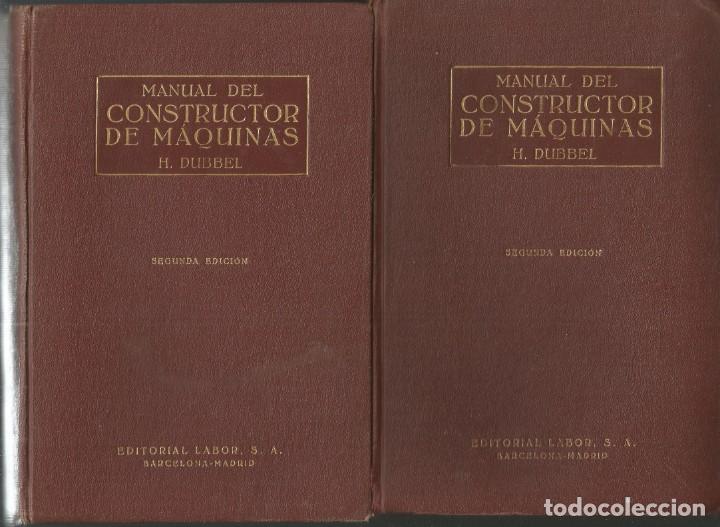 Libros de segunda mano: MANUAL DEL CONSTRUCTOR DE M&Aacute;QUINAS 2 VOL-Prof. H. DUBBEL - Foto 1