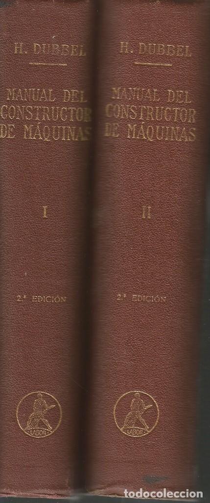 Libros de segunda mano: MANUAL DEL CONSTRUCTOR DE M&Aacute;QUINAS 2 VOL-Prof. H. DUBBEL - Foto 2