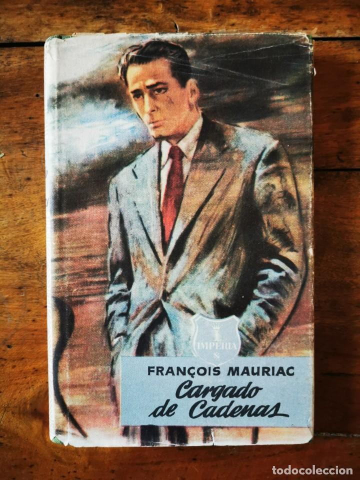 Libros de segunda mano: MAUR&Iacute;AC, Fran&ccedil;ois. Cargado de cadenas - Foto 1