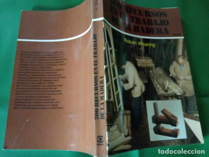 Libros de segunda mano: 200 RECURSOS EN EL TRABAJO DE LA MADERA.- ROBERT WEARING. - Foto 2