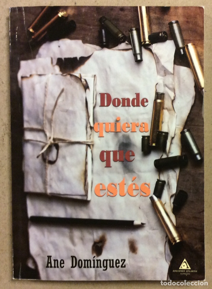 Libros de segunda mano: DONDE QUIERA QUE EST&Eacute;S. ANE DOM&Iacute;NGUEZ. EDICIONES ATLANTIS 2017 - Foto 1