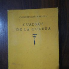 Libros de segunda mano: CUADROS DE LA GUERRA. CONCEPCIÓN ARENAL. 1ª ED. 1942