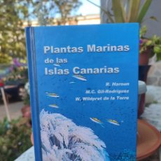 Libros de segunda mano: LIBRO PLANTAS MARINAS SLAS CANARIAS. R. HAROUN. M.C. GIL-RODRÍGUEZ. W. WILDPRET. 2003 1º EDICIÓN.. Lote 339743678