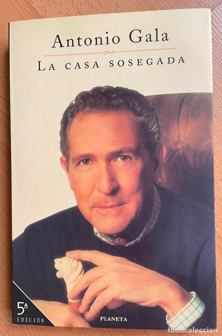 Libros de segunda mano: LA CASA SOSEGADA, Antonio Gala - Foto 1